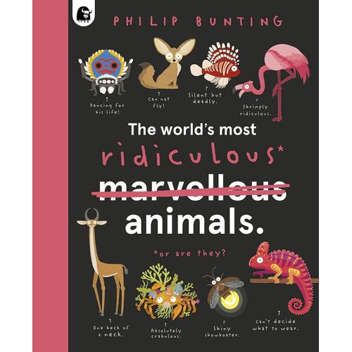 WORLD'S MOST RIDICULOUS ANIMALS - PHILIP BUNTING