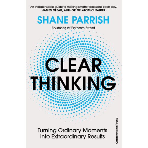 CLEAR THINKING - SHANE PARRISH