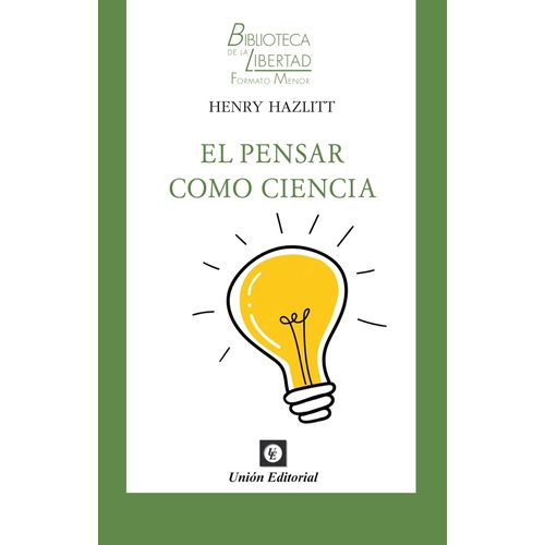EL PENSAR COMO CIENCIA - HENRY HAZLITT