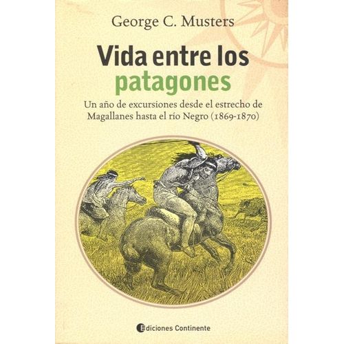 LIBRO VIDA ENTRE LOS PATAGONES - GEORGE MUSTERS