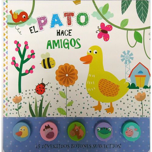EL PATO HACE AMIGOS - 5 DIVERTIDOS BOTONES - LIBRO SONORO EL PATO HACE AMIGOS - 5 DIVERTIDOS BOTONES - LIBRO SONORO