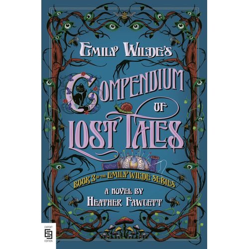 EMILY WILDE'S COMPENDIUM OF LOST TALES - EMILY WILDE 3