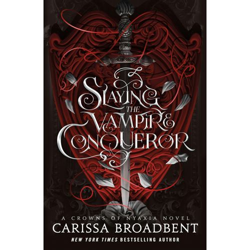 SLAYING THE VAMPIRE CONQUEROR - A CROWNS OF NYAXIA NOVEL