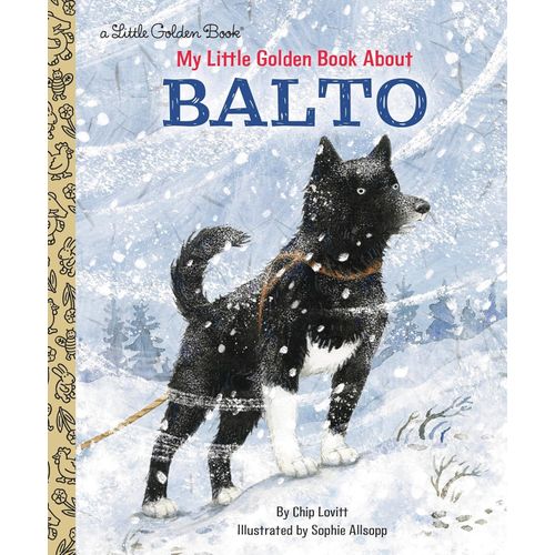 MY LITTLE GOLDEN BOOK ABOUT BALTO - CHARLES LOVITT