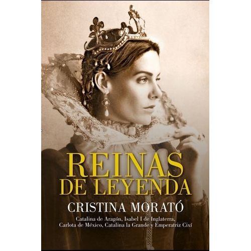 REINAS DE LEYENDA - CRISTINA MORATO