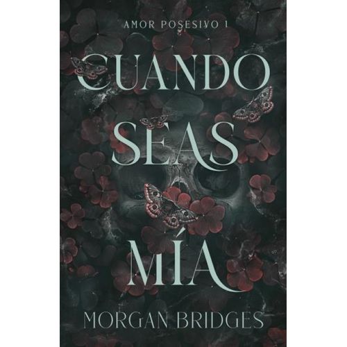CUANDO SEAS MIA - AMOR POSESIVO 1 - MORGAN BRIDGES