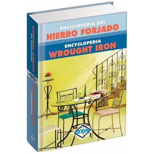 ENCICLOPEDIA DEL HIERRO FORJADO BILINGÜE (INGLES/ESPAÑOL)