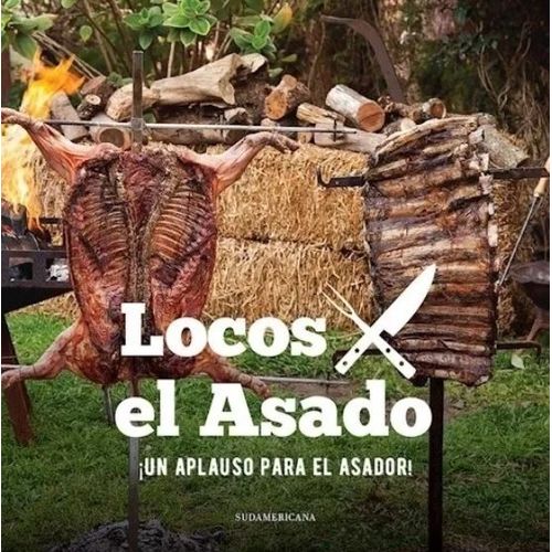 UN APLAUSO PARA EL ASADOR! - LOCOS x EL ASADO S.A. UN APLAUSO PARA EL ASADOR! - LOCOS x EL ASADO S.A.