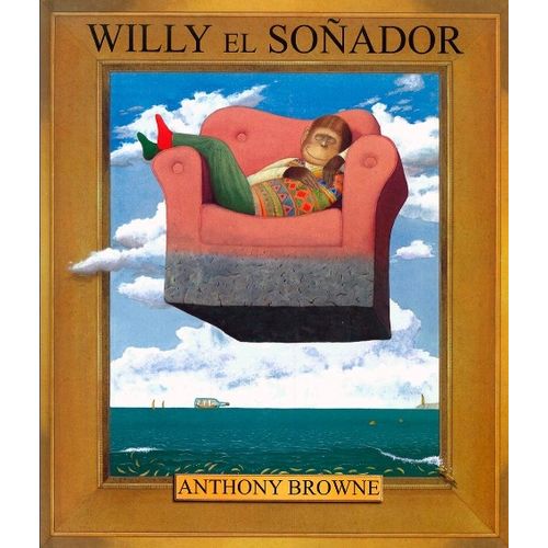 WILLY EL SOÑADOR - ANTHONY BROWNE