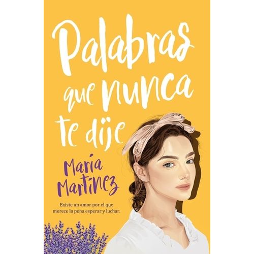 PALABRAS QUE NUNCA TE DIJE - MARIA MARTINEZ