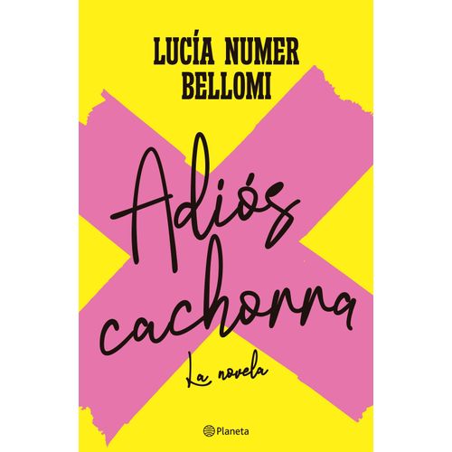 ADIOS CACHORRA - LUCIA NUMER BELLOMI