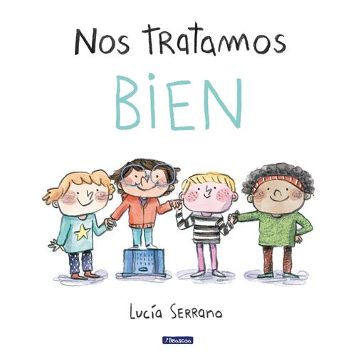 NOS TRATAMOS BIEN- UN CUENTO SOBRE EL RESPETO- LUCIA SERRANO