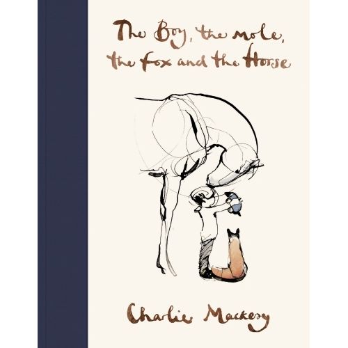 THE BOY, THE MOLE, THE FOX AND THE HORSE - CHARLIE MACKESY