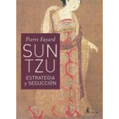SUN TZU - ESTRATEGIA Y SEDUCCION