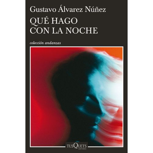 QUE HAGO CON LA NOCHE - GUSTAVO ALVAREZ NUÑEZ