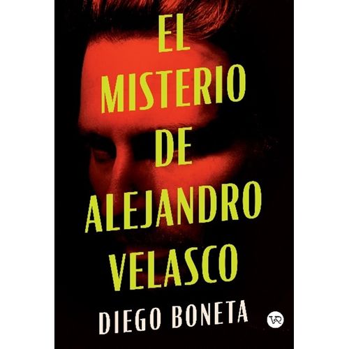 EL MISTERIO DE ALEJANDRO VELASCO - DIEGO BONETA