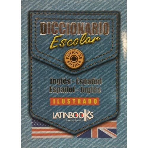 DICCIONARIO ESCOLAR INGLES/ESPAÑOL- ESPAÑOL/INGLES- LATINBOO DICCIONARIO ESCOLAR INGLES/ESPAÑOL- ESPAÑOL/INGLES- LATINBOO