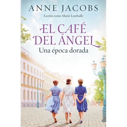 EL CAFE DEL ANGEL 5 - UNA EPOCA DORADA - ANNE JACOBS