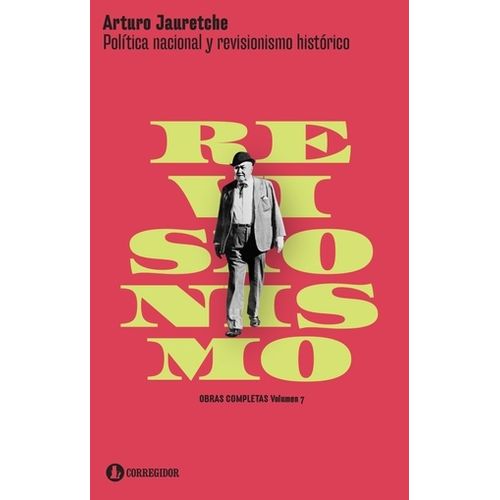POLITICA NACIONAL Y REVISIONISMO HISTORICO - JAURETCHE - OBR