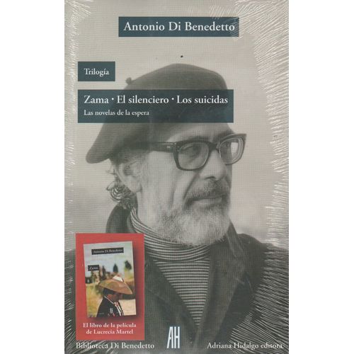 TRILOGIA ZAMA - EL SILENCIERO - LOS SUICIDAS - LAS NOVELAS D