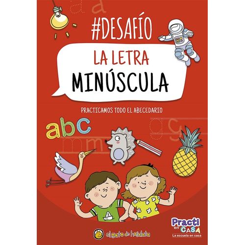 DESAFIO - LA LETRA MINUSCULA - TODO EL ABECEDARIO DESAFIO - LA LETRA MINUSCULA - TODO EL ABECEDARIO