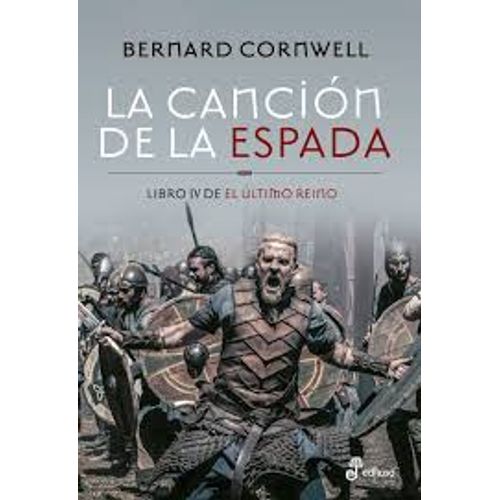 LA CANCION DE LA ESPADA - EL ULTIMO REINO 4