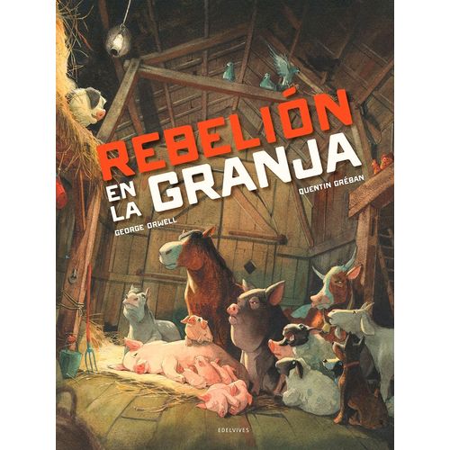REBELION EN LA GRANJA - GEORGE ORWELL - QUENTIN GREBAN