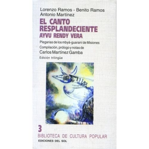 EL CANTO RESPLANDECIENTE - AYVU RENDY VERA EL CANTO RESPLANDECIENTE - AYVU RENDY VERA