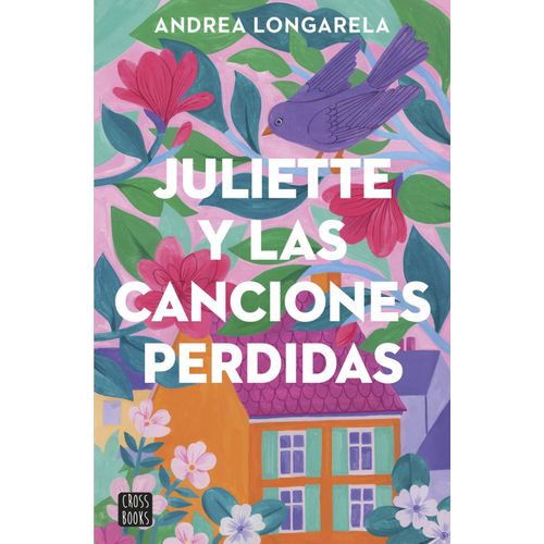 JULIETTE Y LAS CANCIONES PERDIDAS - ANDREA LONGARELA
