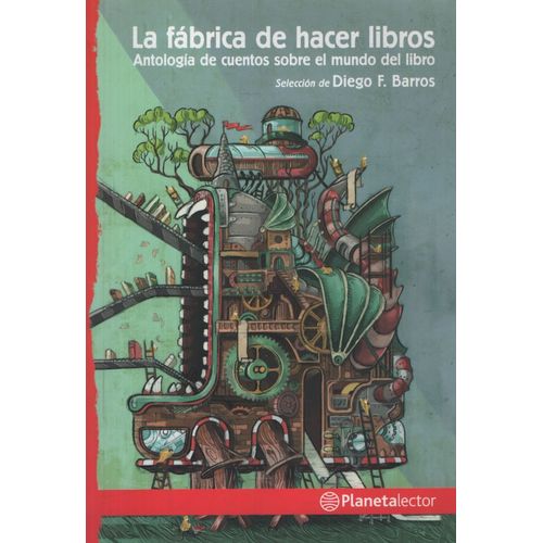 LA FABRICA DE HACER LIBROS - PLANETA LECTOR ROJO LA FABRICA DE HACER LIBROS - PLANETA LECTOR ROJO