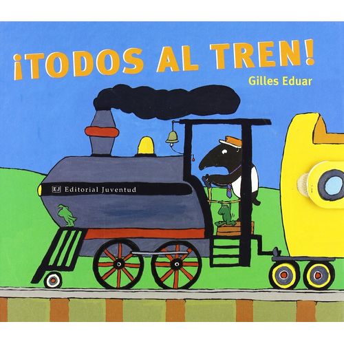TODOS AL TREN! - EDUARD GILLES
