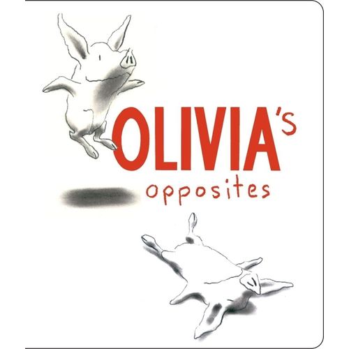 OLIVIA'S OPPOSITES - BOARD BOOK - IAN FALCONER