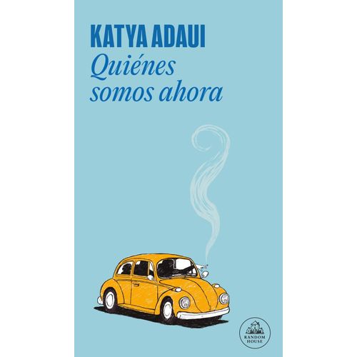 QUIENES SOMOS AHORA - KATYA ADAUI