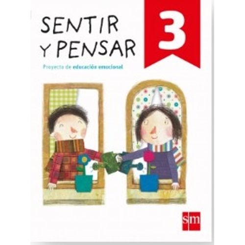SENTIR Y PENSAR 3 - PROYECTO DE EDUCACION EMOCIONAL SENTIR Y PENSAR 3 - PROYECTO DE EDUCACION EMOCIONAL
