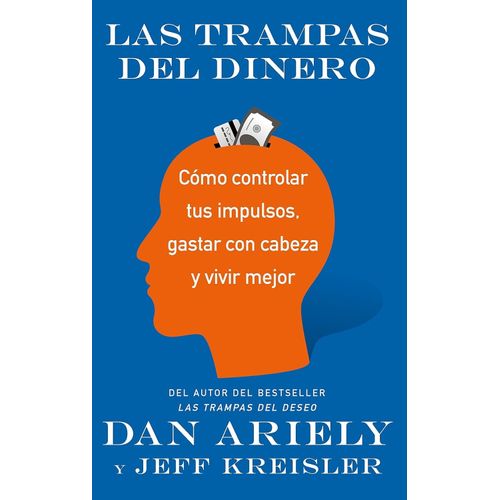 LAS TRAMPAS DEL DINERO - DAN ARIELY