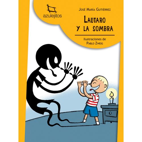 LAUTARO Y LA SOMBRA 2DA. EDICION - AZULEJITOS AMARILLOS (IMP LAUTARO Y LA SOMBRA 2DA. EDICION - AZULEJITOS AMARILLOS (IMP