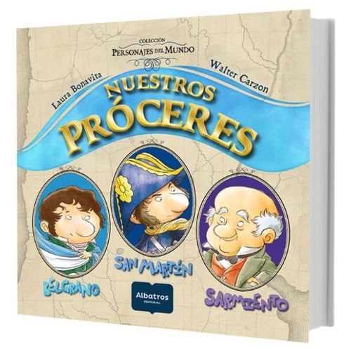 NUESTROS PROCERES - SAN MARTIN, BELGRANO, SARMIENTO - PERSON