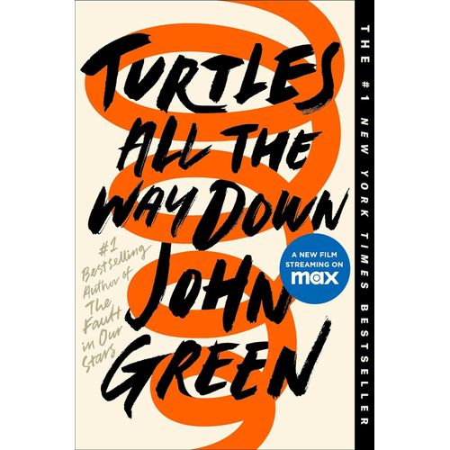 TURTLES ALL THE WAY DOWN - JOHN GREEN