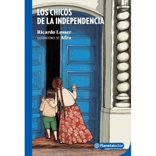 LOS CHICOS DE LA INDEPENDENCIA - PLANETA AZUL - LESSER LOS CHICOS DE LA INDEPENDENCIA - PLANETA AZUL - LESSER