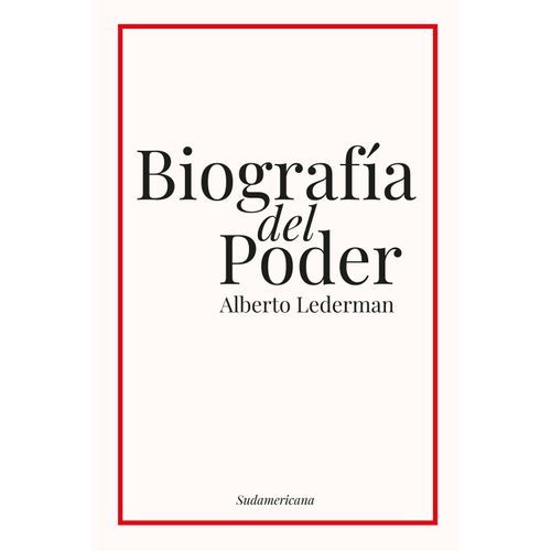 BIOGRAFIA DEL PODER -  ALBERTO LEDERMAN