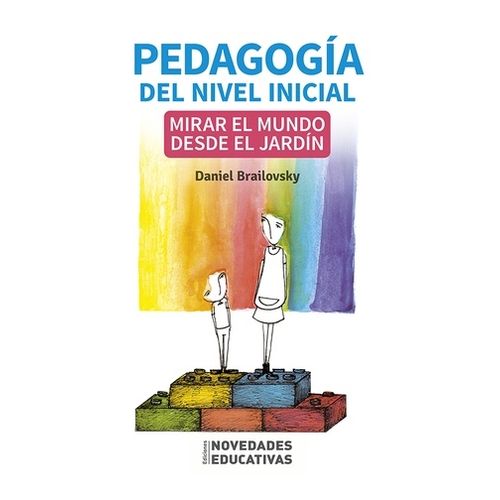 PEDAGOGIA DEL NIVEL INICIAL MIRAR EL MUNDO DESDE EL JARDIN