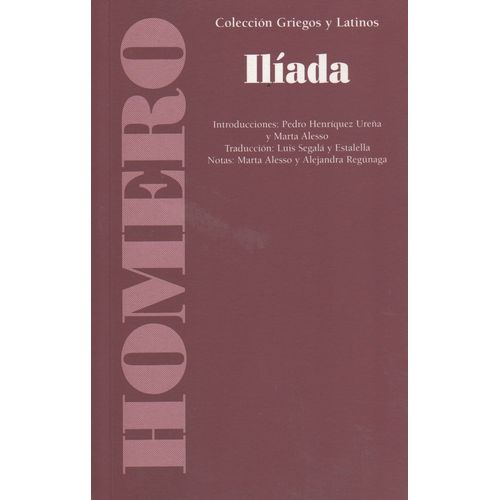 LA ILIADA - GRIEGOS Y LATINOS - HOMERO