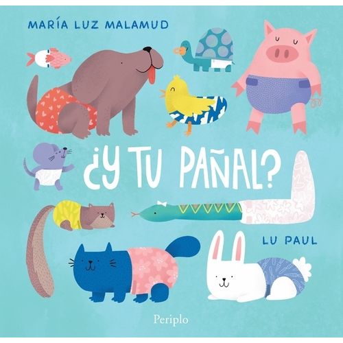 Y TU PAÑAL? -  MARIA LUZ MALAMUD