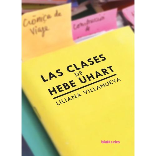 LAS CLASES DE HEBE UHART - LILIANA VILLANUEVA