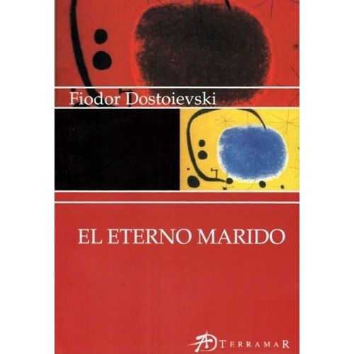 EL ETERNO MARIDO - FIODOR DOSTOIEVSKI