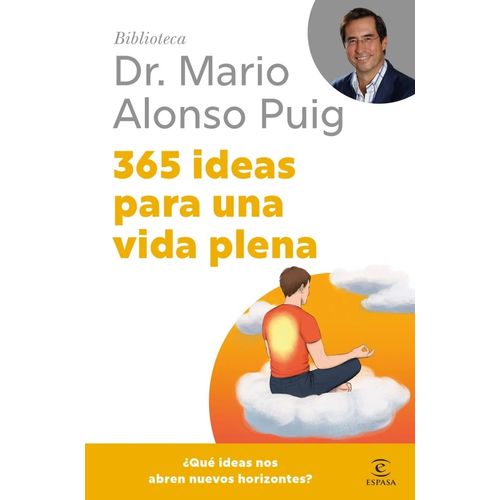 365 IDEAS PARA UNA VIDA PLENA - MARIO ALONSO PUIG