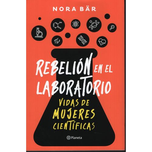 REBELION EN EL LABORATORIO - VIDAS DE MUJERES CIENTIFICAS