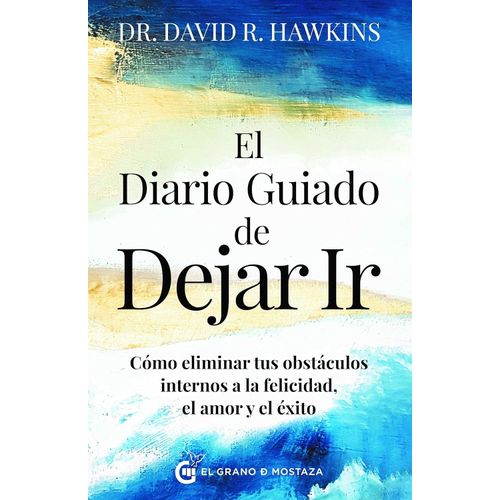 EL DIARIO GUIADO DE DEJAR IR - DAVID R. HAWKINS