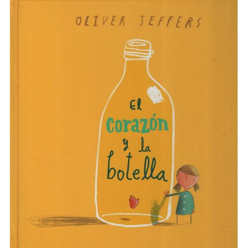 EL CORAZON Y LA BOTELLA - OLIVER JEFFERS