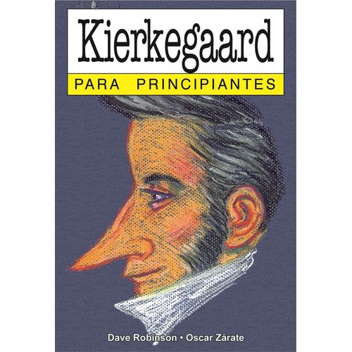 KIERKEGAARD PARA PRINCIPIANTES - DAVE ROBINSON - OSCAR ZARAT